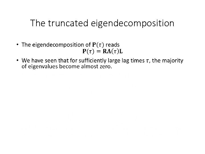 The truncated eigendecomposition • 