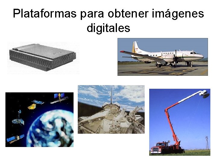 Plataformas para obtener imágenes digitales 