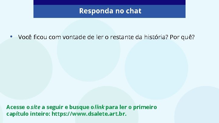 Responda no chat • Você ficou com vontade de ler o restante da história?