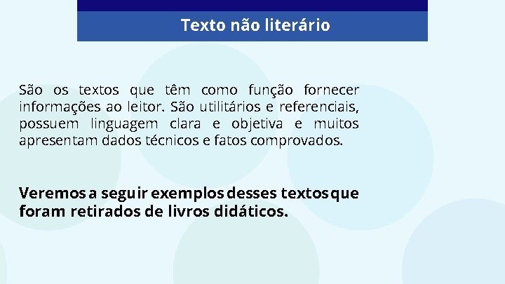 Texto não literário São os textos que têm como função fornecer informações ao leitor.