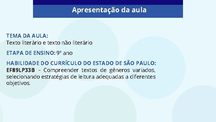 Apresentação da aula TEMA DA AULA: Texto literário e texto não literário ETAPA DE