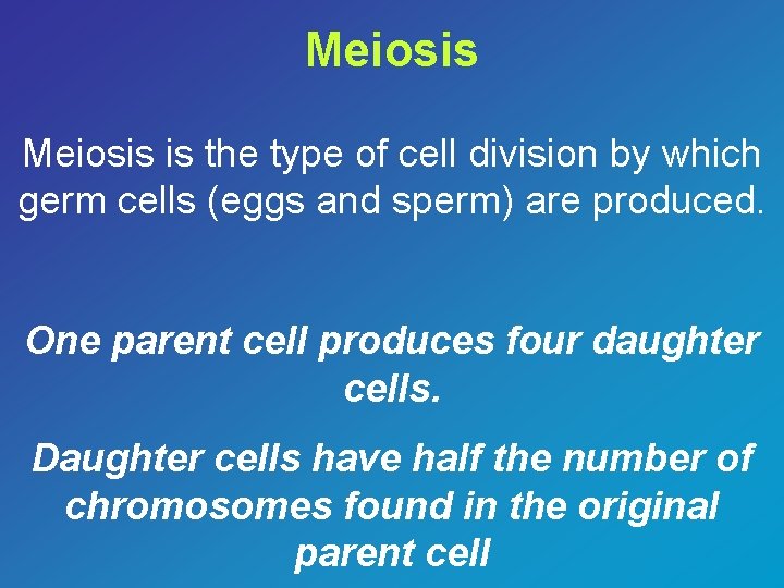 Meiosis is the type of cell division by which germ cells (eggs and sperm)