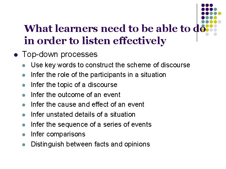 What learners need to be able to do in order to listen effectively l