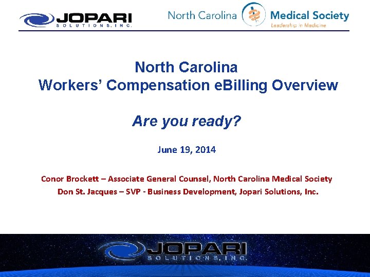 North Carolina Workers’ Compensation e. Billing Overview Are you ready? June 19, 2014 Conor