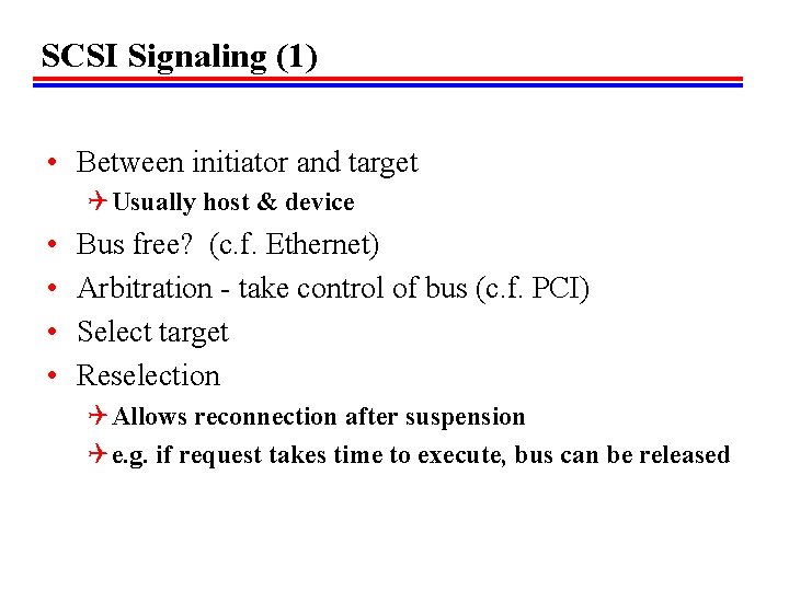 SCSI Signaling (1) • Between initiator and target Q Usually host & device • SCSI Signaling (1) • Between initiator and target Q Usually host & device •