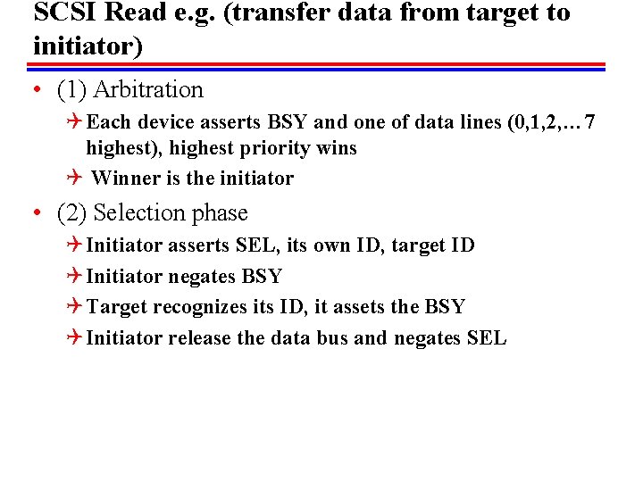 SCSI Read e. g. (transfer data from target to initiator) • (1) Arbitration Q SCSI Read e. g. (transfer data from target to initiator) • (1) Arbitration Q