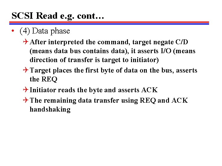 SCSI Read e. g. cont… • (4) Data phase Q After interpreted the command, SCSI Read e. g. cont… • (4) Data phase Q After interpreted the command,