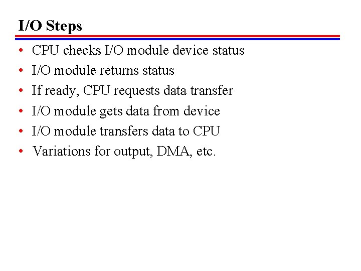 I/O Steps • • • CPU checks I/O module device status I/O module returns I/O Steps • • • CPU checks I/O module device status I/O module returns