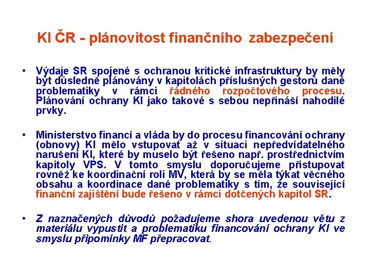 KI ČR - plánovitost finančního zabezpečení • Výdaje SR spojené s ochranou kritické infrastruktury