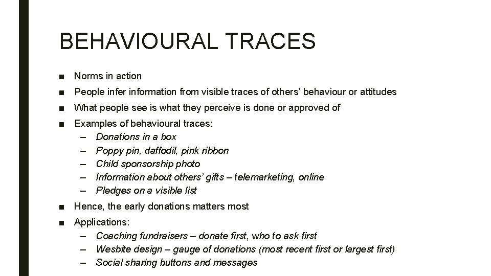 BEHAVIOURAL TRACES ■ Norms in action ■ People infer information from visible traces of