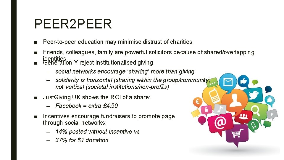 PEER 2 PEER ■ Peer-to-peer education may minimise distrust of charities ■ Friends, colleagues,