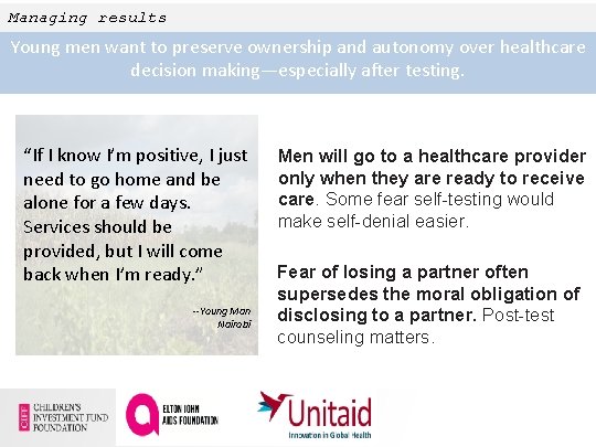 Managing results Young men want to preserve ownership and autonomy over healthcare decision making—especially