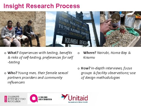 Insight Research Process o What? Experiences with testing, benefits & risks of self-testing, preferences