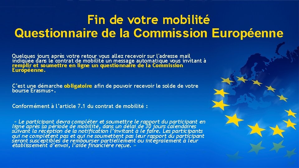 Fin de votre mobilité Questionnaire de la Commission Européenne Quelques jours après votre retour