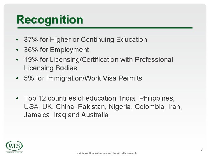 Recognition • 37% for Higher or Continuing Education • 36% for Employment • 19%