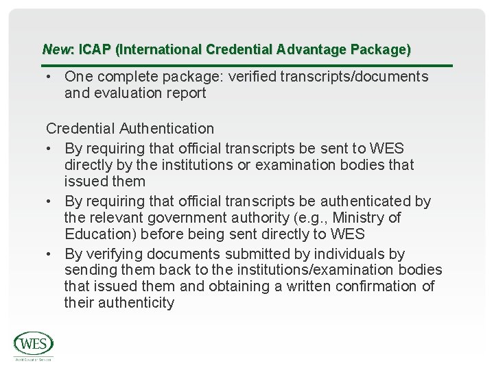 New: ICAP (International Credential Advantage Package) • One complete package: verified transcripts/documents and evaluation