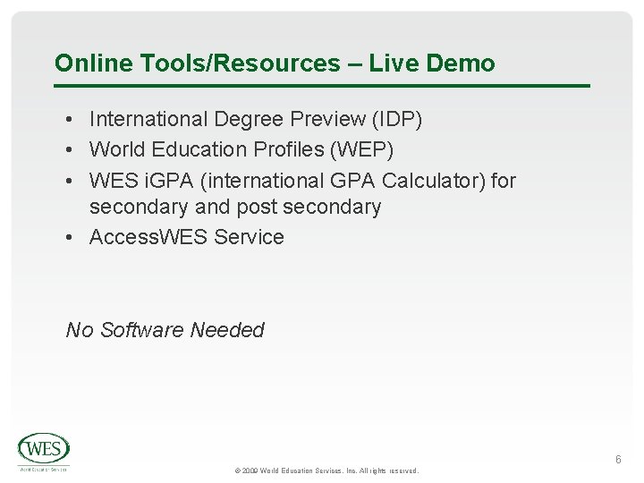 Online Tools/Resources – Live Demo • International Degree Preview (IDP) • World Education Profiles