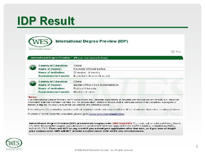 IDP Result 8 © 2009 World Education Services, Inc. All rights reserved. 