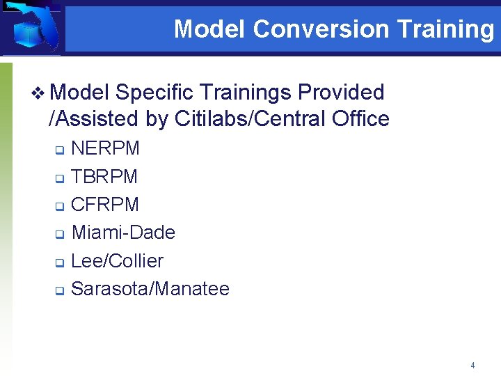 Model Conversion Training v Model Specific Trainings Provided /Assisted by Citilabs/Central Office NERPM q