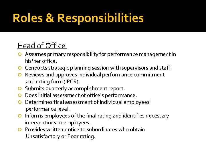 Roles & Responsibilities Head of Office Assumes primary responsibility for performance management in his/her