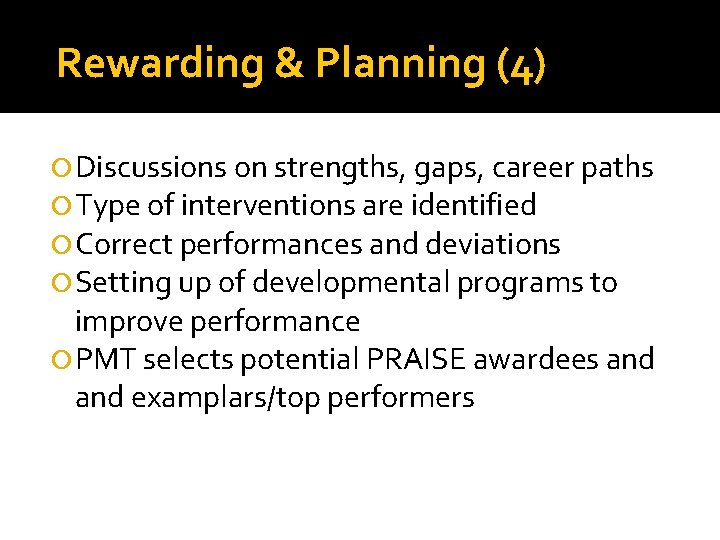 Rewarding & Planning (4) Discussions on strengths, gaps, career paths Type of interventions are