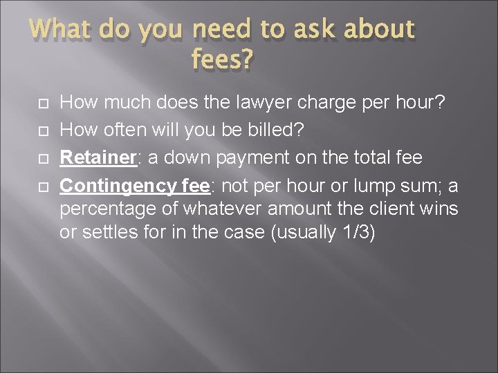 What do you need to ask about fees? How much does the lawyer charge