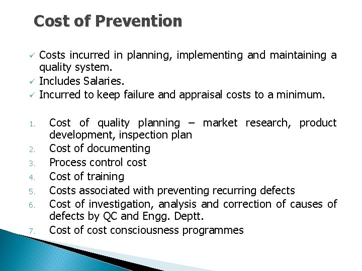 Cost of Prevention ü ü ü 1. 2. 3. 4. 5. 6. 7. Costs
