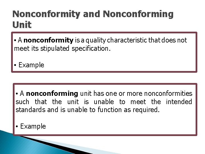 Nonconformity and Nonconforming Unit • A nonconformity is a quality characteristic that does not