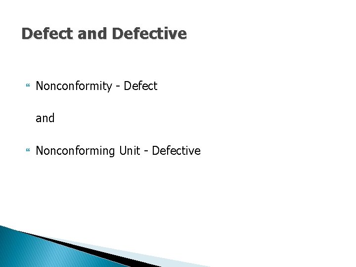Defect and Defective Nonconformity - Defect and Nonconforming Unit - Defective 