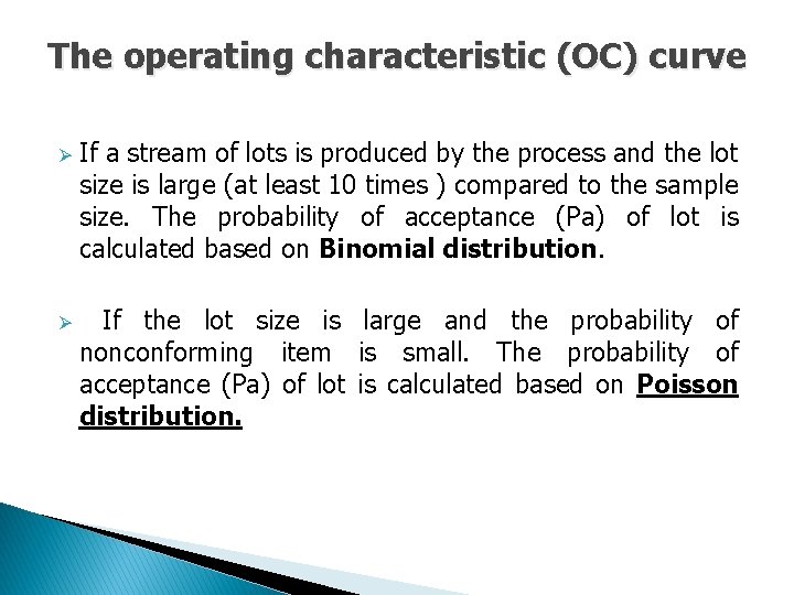 The operating characteristic (OC) curve Ø Ø If a stream of lots is produced