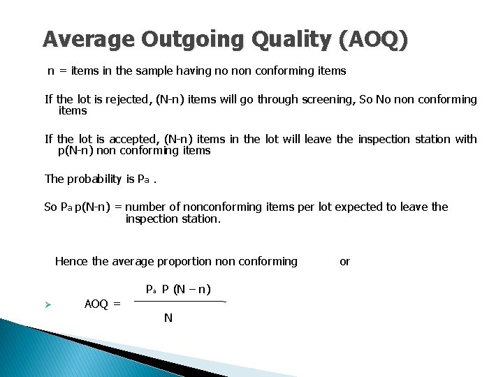 Average Outgoing Quality (AOQ) n = items in the sample having no non conforming