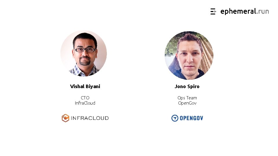 Vishal Biyani Jono Spiro CTO Infra. Cloud Ops Team Open. Gov 