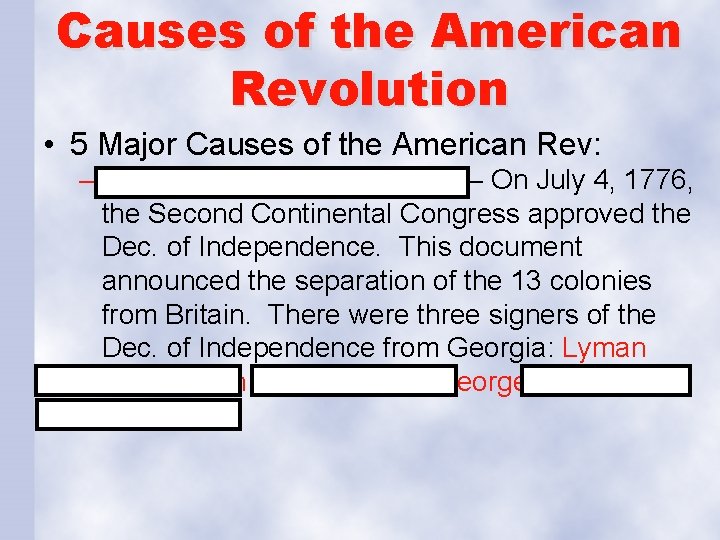 Causes of the American Revolution • 5 Major Causes of the American Rev: –