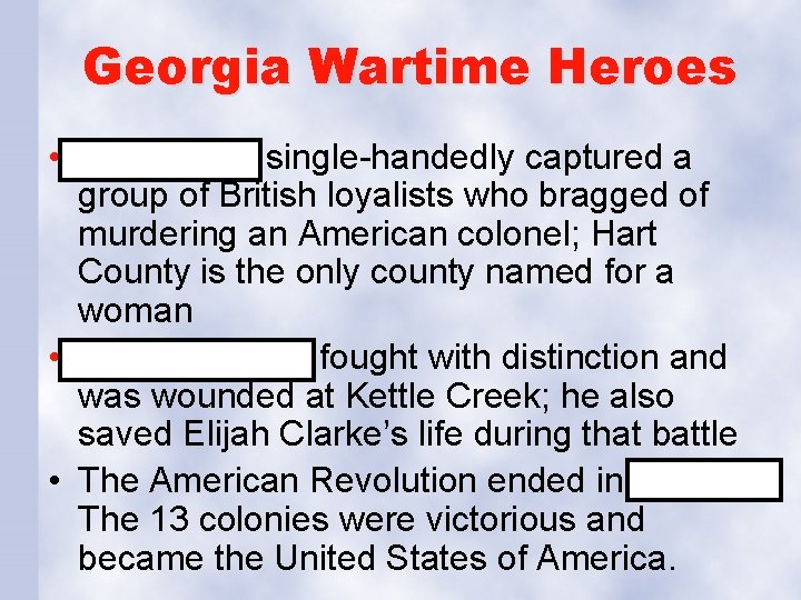 Georgia Wartime Heroes • Nancy Hart single-handedly captured a group of British loyalists who