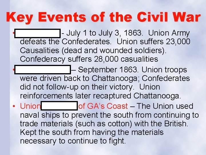Key Events of the Civil War • Gettysburg - July 1 to July 3,