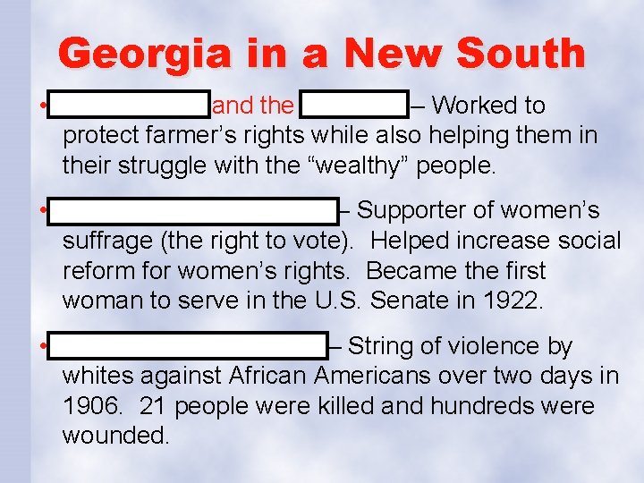 Georgia in a New South • Tom Watson and the Populists – Worked to