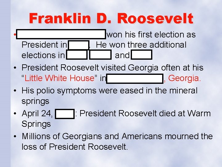 Franklin D. Roosevelt • Franklin D. Roosevelt won his first election as President in