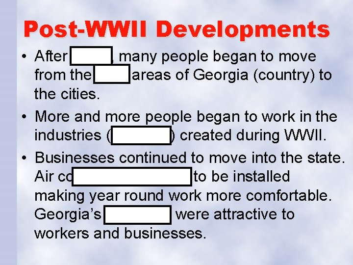 Post-WWII Developments • After WWII, many people began to move from the rural areas