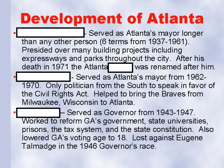 Development of Atlanta • William Hartsfield - Served as Atlanta’s mayor longer than any