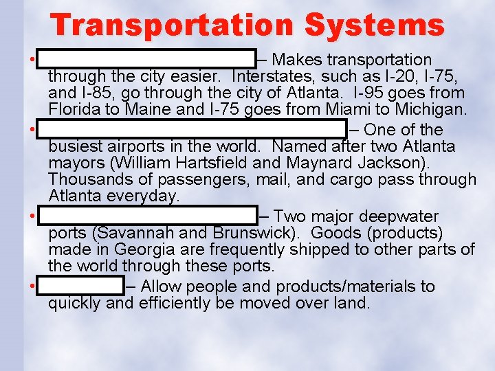 Transportation Systems • Interstate Highway System – Makes transportation through the city easier. Interstates,