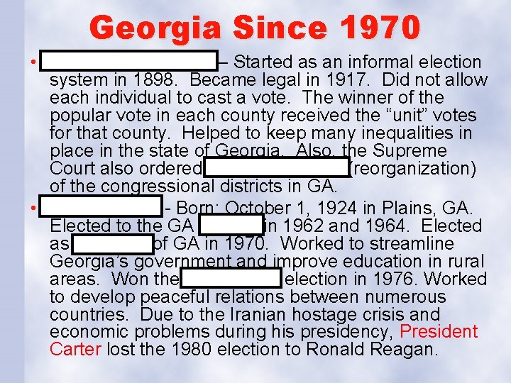 Georgia Since 1970 • County Unit System – Started as an informal election system