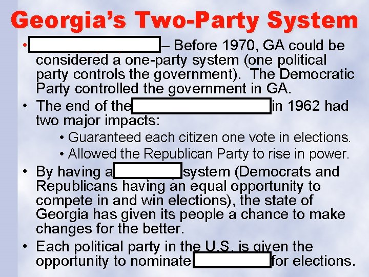 Georgia’s Two-Party System • Two-Party System – Before 1970, GA could be considered a