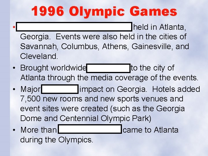 1996 Olympic Games • 1996 Olympic Summer Games held in Atlanta, Georgia. Events were