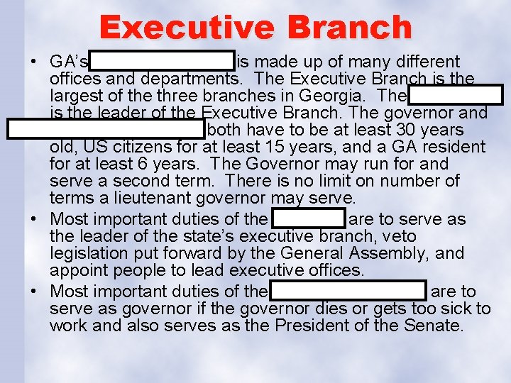 Executive Branch • GA’s Executive Branch is made up of many different offices and