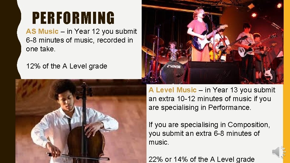 PERFORMING AS Music – in Year 12 you submit 6 -8 minutes of music,