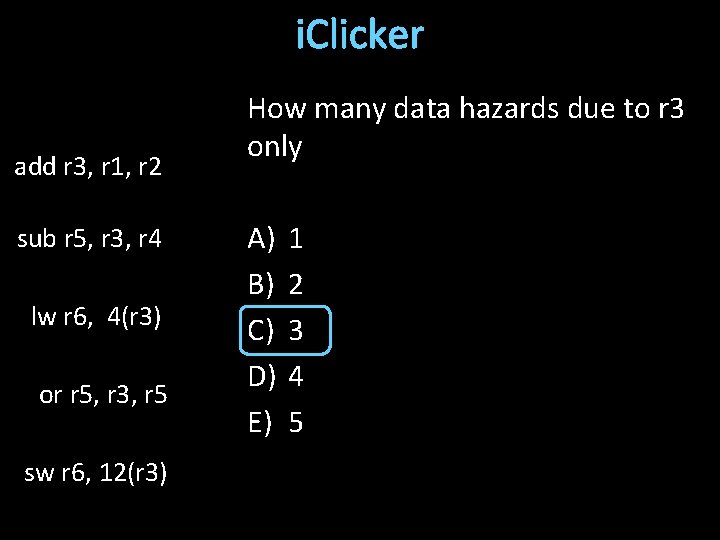 i. Clicker add r 3, r 1, r 2 sub r 5, r 3,