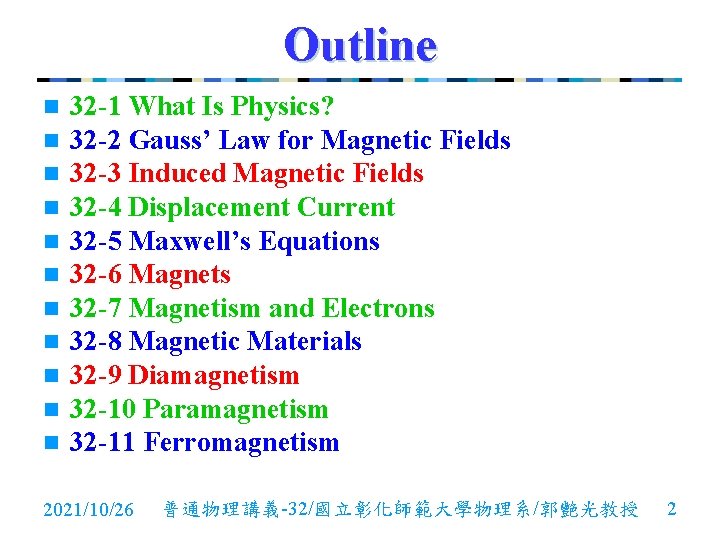 Outline n n n 32 -1 What Is Physics? 32 -2 Gauss’ Law for