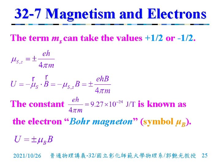 32 -7 Magnetism and Electrons The term ms can take the values +1/2 or