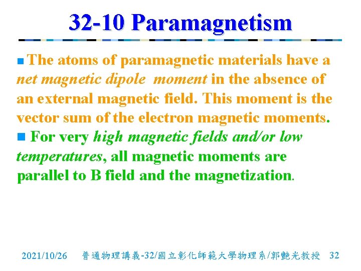 32 -10 Paramagnetism The atoms of paramagnetic materials have a net magnetic dipole moment
