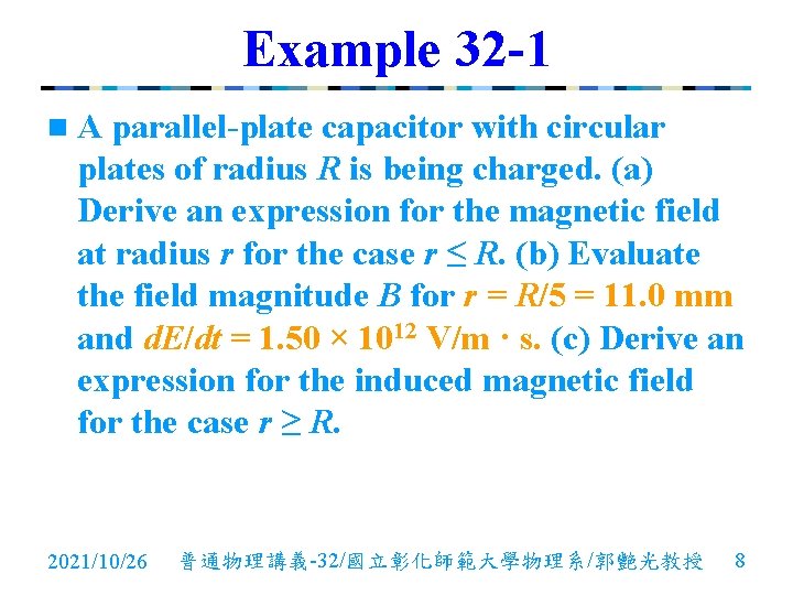 Example 32 -1 n. A parallel-plate capacitor with circular plates of radius R is